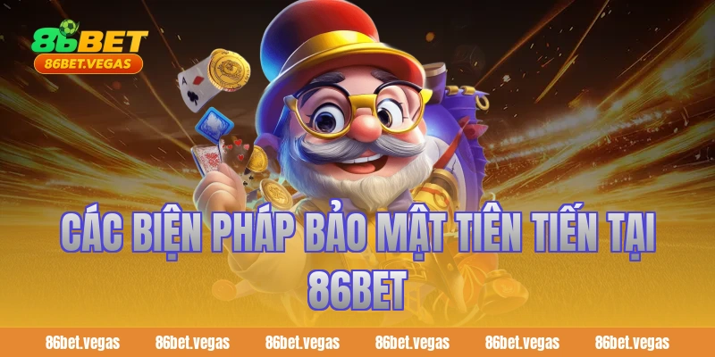 Các biện pháp bảo mật tiên tiến tại 86BET