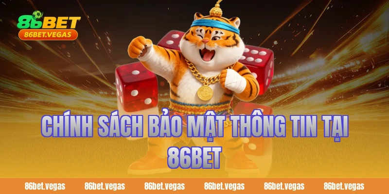 Chính sách bảo mật thông tin tại 86BET